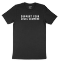 Support Your Local Scumbag Tee